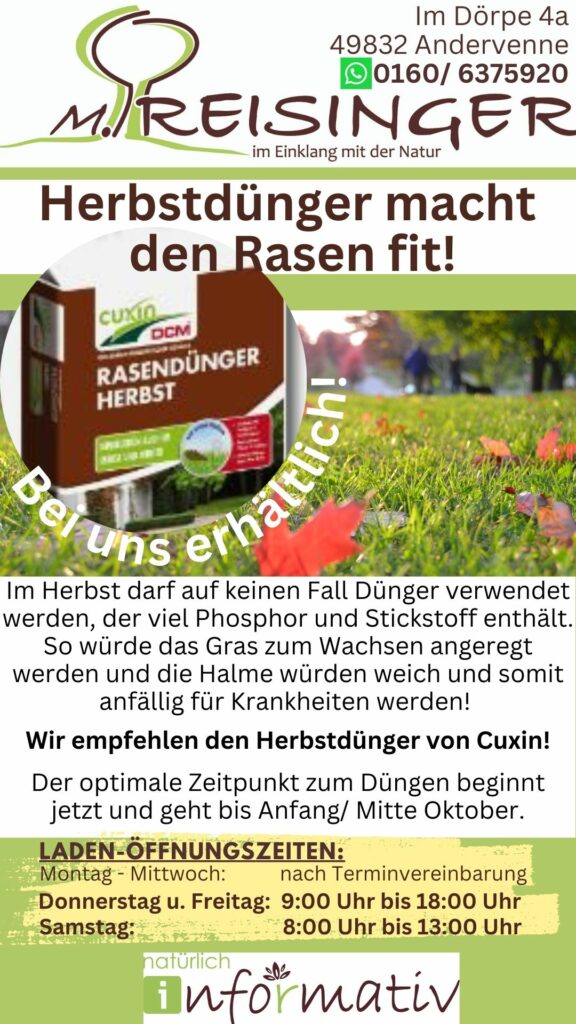 Ein Werbeplakat für Herbst-Undünger, das ein Produkt namens 'Cuxin' zeigt, um den Rasen fit zu machen. Es enthält Informationen zur richtigen Verwendung von Düngemitteln, die Bedeutung von Nährstoffen im Herbst sowie die Öffnungszeiten des Ladens.